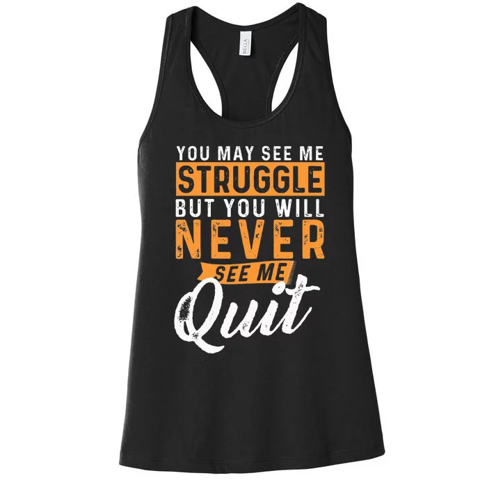 You Will Never See Me Quit Motivational Quote Inspiration Women's Racerback Tank