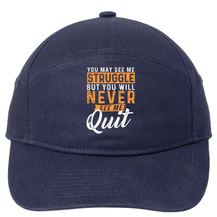 You Will Never See Me Quit Motivational Quote Inspiration 7-Panel Snapback Hat