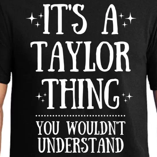 You Would Not Understand Its A Taylor Thing Pajama Set