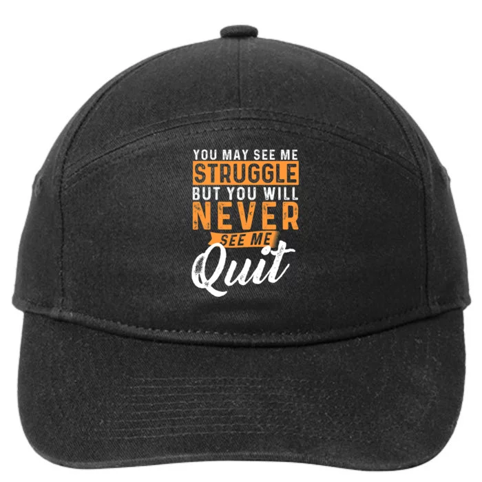 You Will Never See Me Quit Motivational Quote Inspiration 7-Panel Snapback Hat