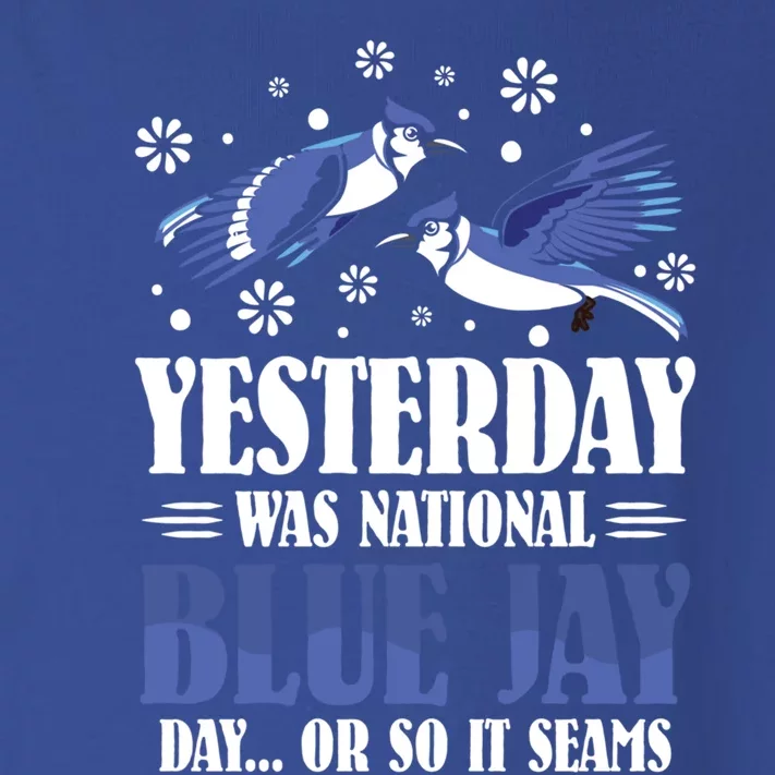 Yesterday Was National Blue Jay Day Gift Blue Jay Gift Toddler Long Sleeve Shirt