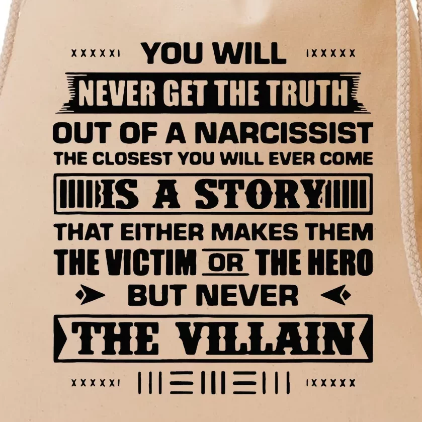 You Will Never Get The Truth From A Narcissist Drawstring Bag