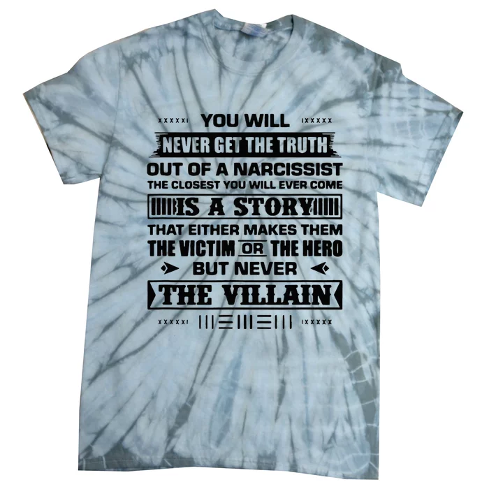 You Will Never Get The Truth From A Narcissist Tie-Dye T-Shirt