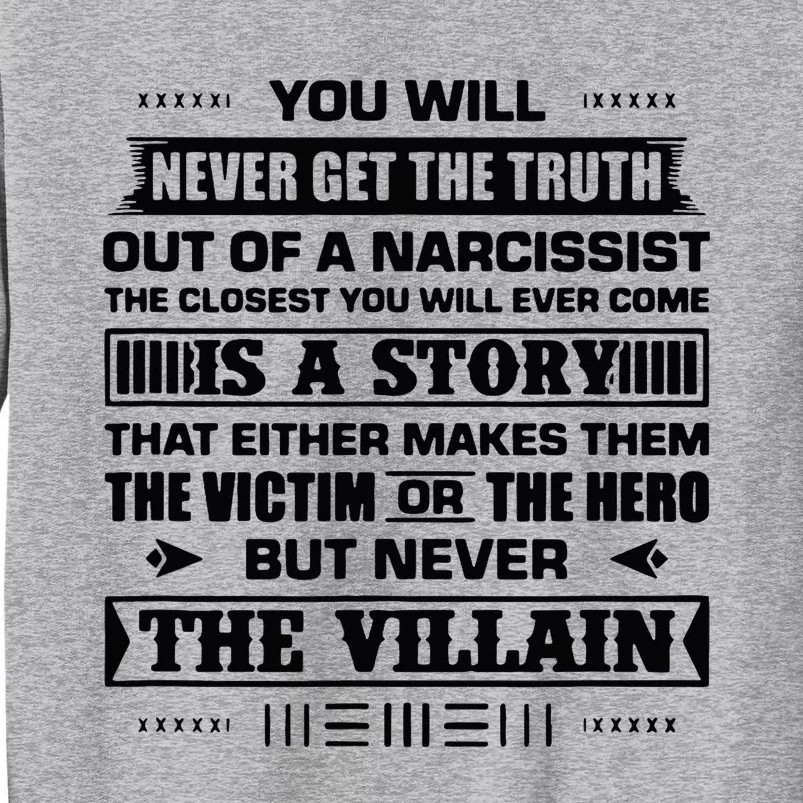 You Will Never Get The Truth From A Narcissist Tall Sweatshirt