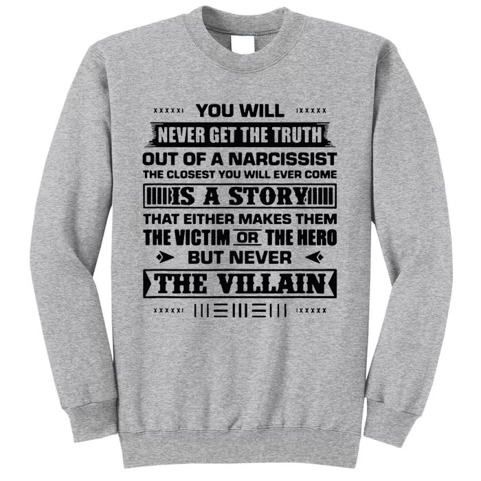 You Will Never Get The Truth From A Narcissist Tall Sweatshirt