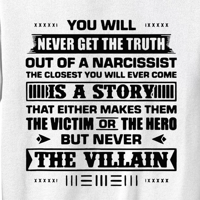 You Will Never Get The Truth From A Narcissist Sweatshirt