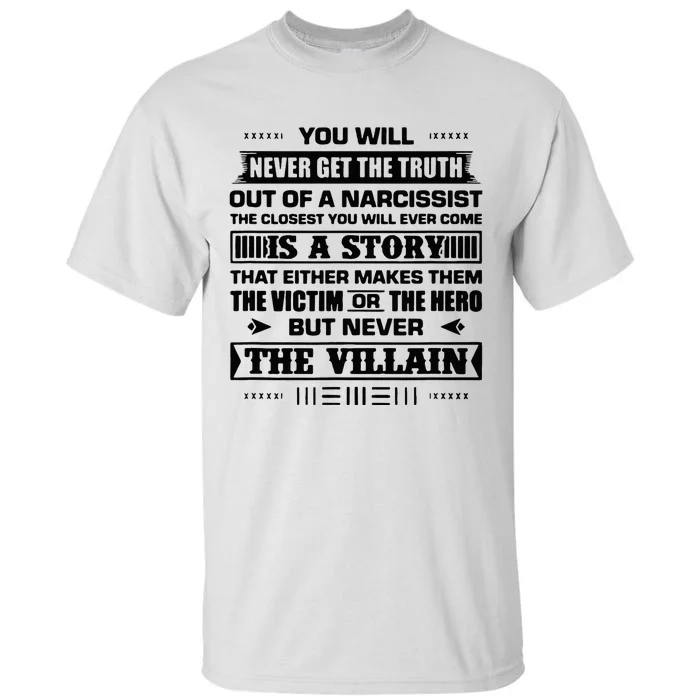 You Will Never Get The Truth From A Narcissist Tall T-Shirt