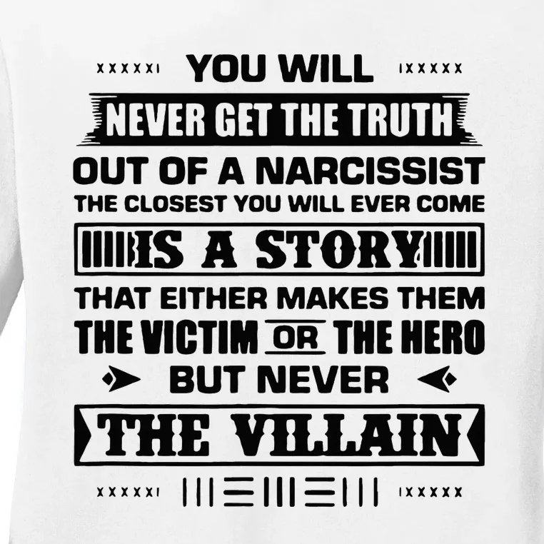 You Will Never Get The Truth From A Narcissist Ladies Long Sleeve Shirt