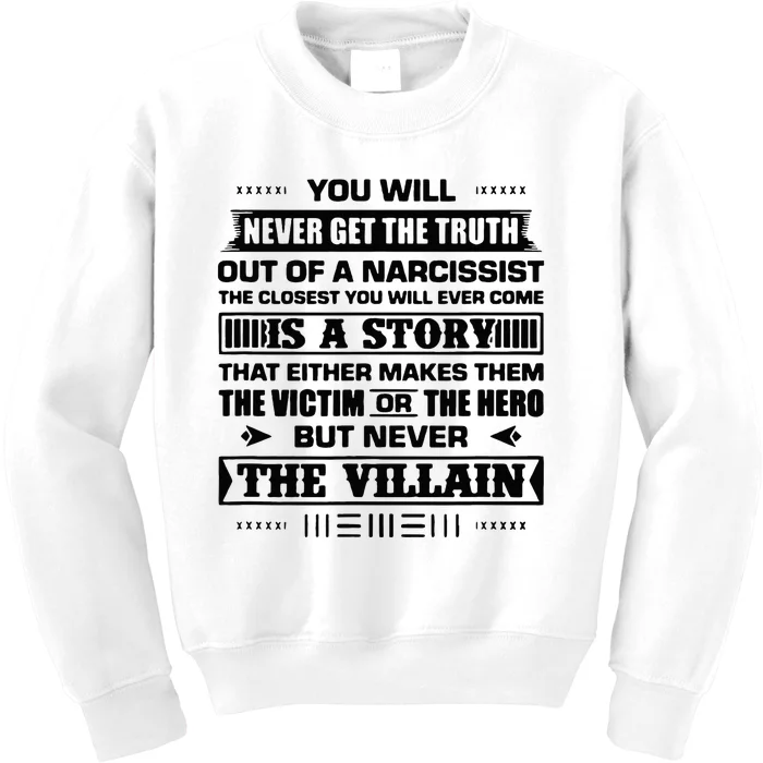 You Will Never Get The Truth From A Narcissist Kids Sweatshirt