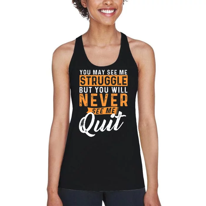 You Will Never See Me Quit Motivational Quote Inspiration Women's Racerback Tank