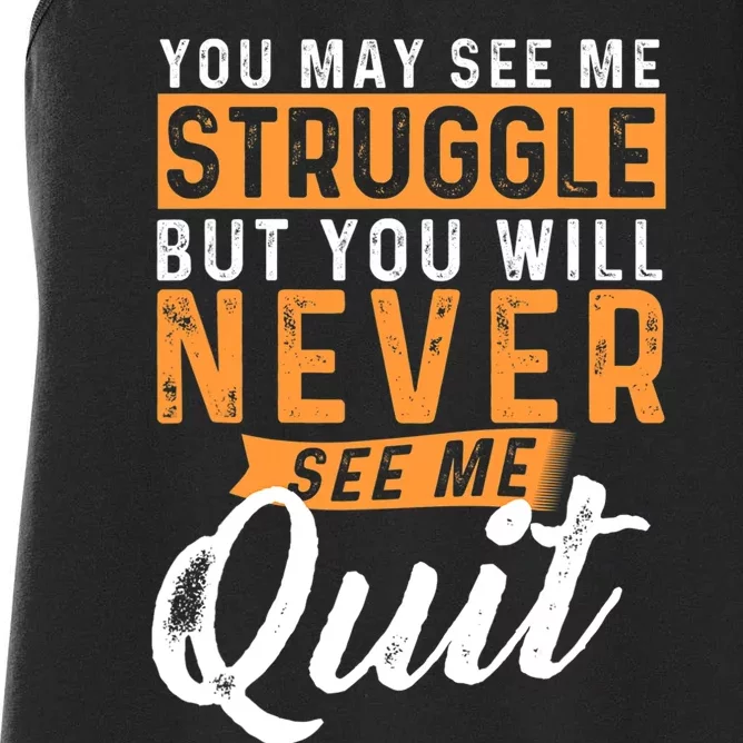 You Will Never See Me Quit Motivational Quote Inspiration Women's Racerback Tank