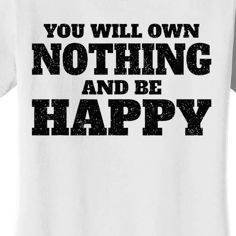 You Will Own Nothing And Be Happy Women's T-Shirt