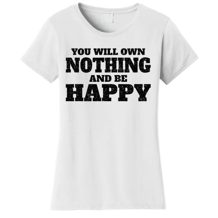 You Will Own Nothing And Be Happy Women's T-Shirt