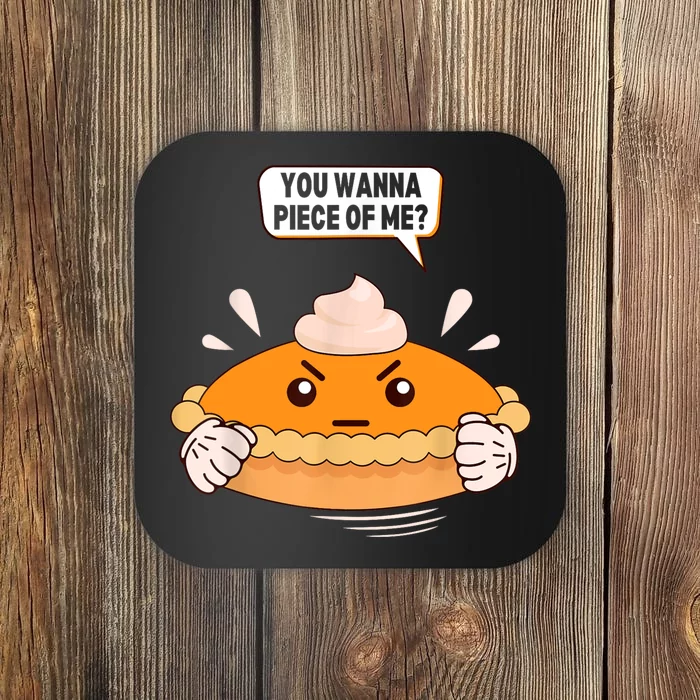 You Wanna Piece Of Me. Pumpkin Pie Lover Funny Thanksgiving Coaster