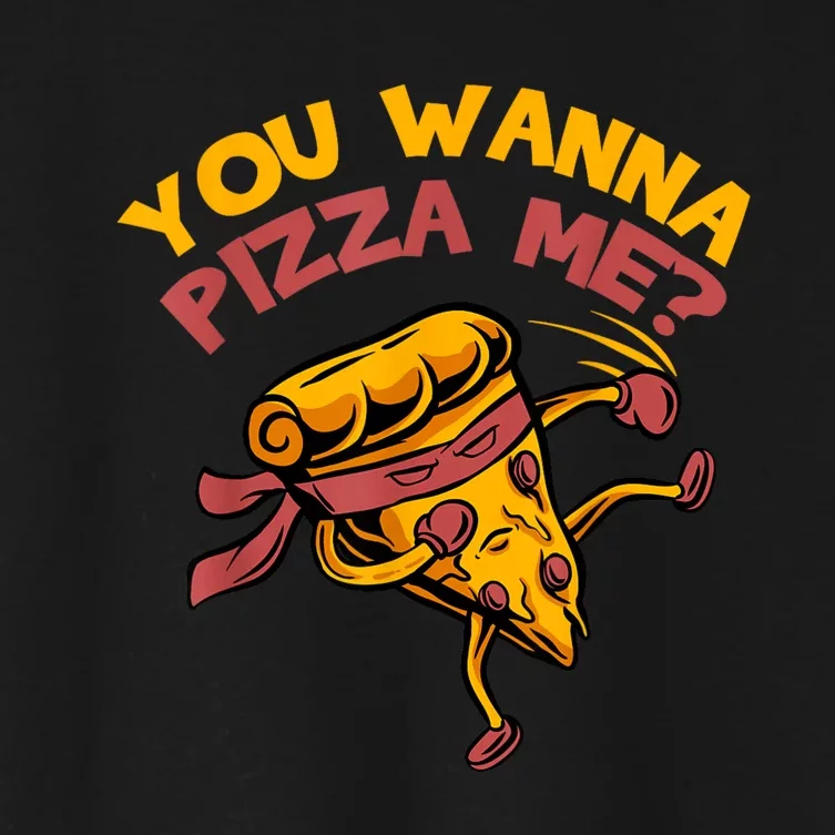 You Wanna Pizza Me Funny Foods Lovers Women's Crop Top Tee