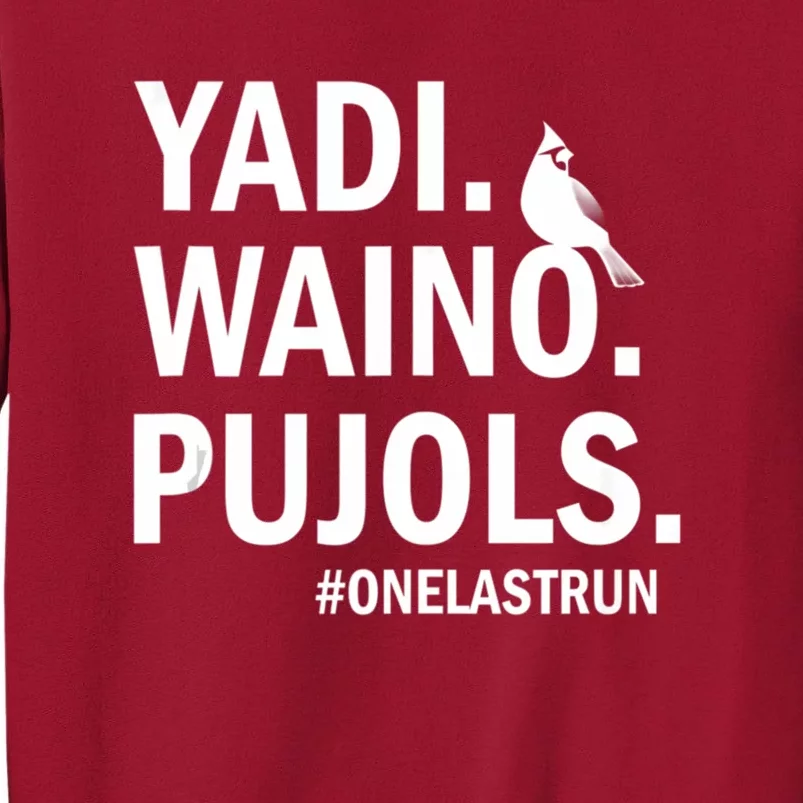 Yadi Waino Pujols #Onelastrun Baseball Softball Tall Sweatshirt