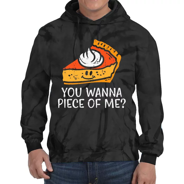 You Wanna Piece Of Me Pumpkin Thanksgiving Tie Dye Hoodie