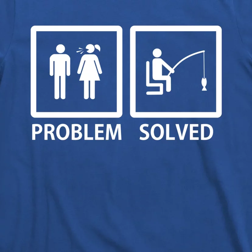 Yelling Wife Problem Solved Funny Fishing Lover Gag Gift Meaningful Gift T-Shirt