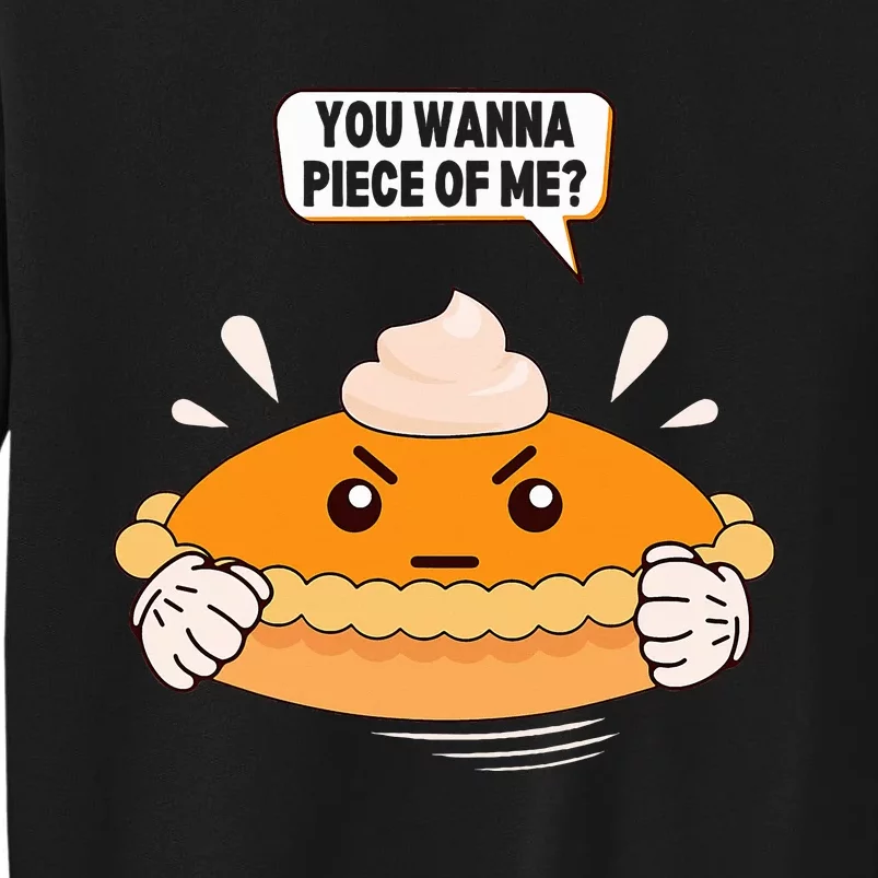 You Wanna Piece Of Me. Pumpkin Pie Lover Funny Thanksgiving Sweatshirt