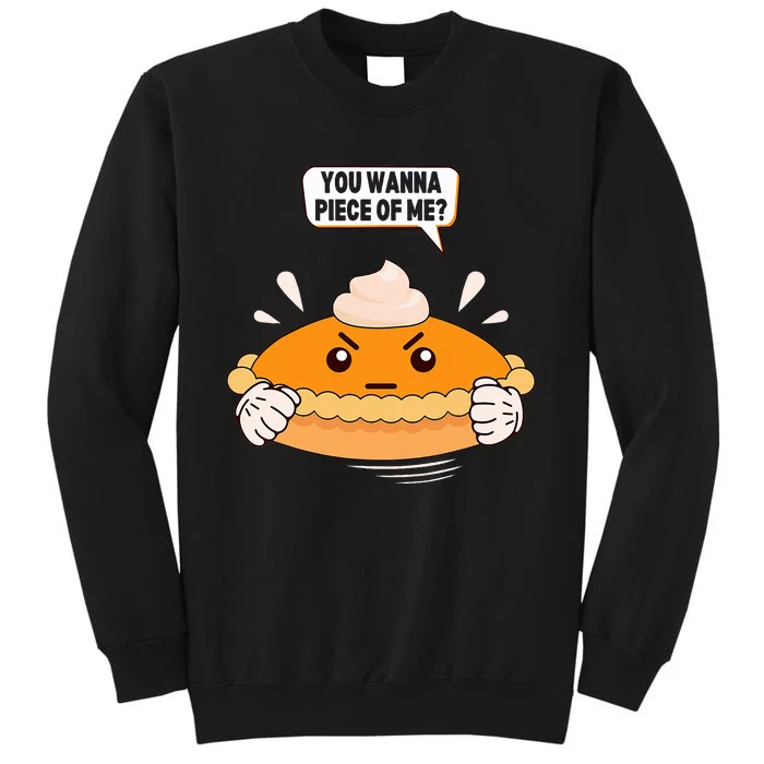 You Wanna Piece Of Me. Pumpkin Pie Lover Funny Thanksgiving Sweatshirt