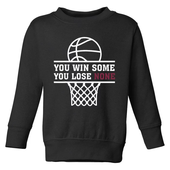 You Win Some You Lose None Toddler Sweatshirt