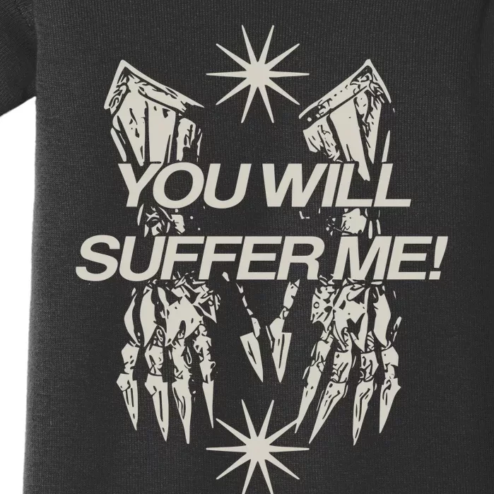 You Will Suffer μE Baby Bodysuit