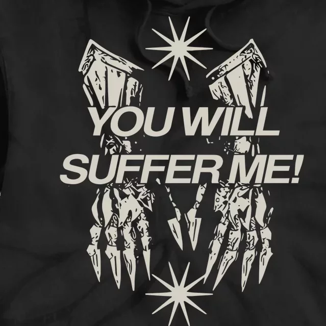 You Will Suffer μE Tie Dye Hoodie