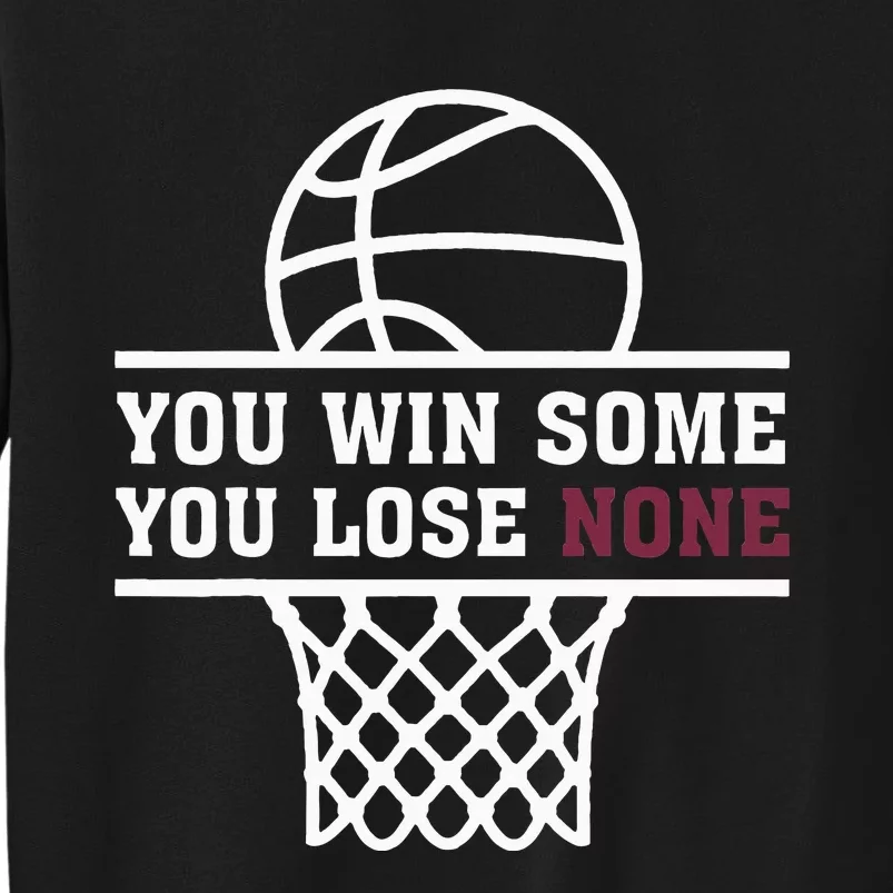 You Win Some You Lose None Tall Sweatshirt