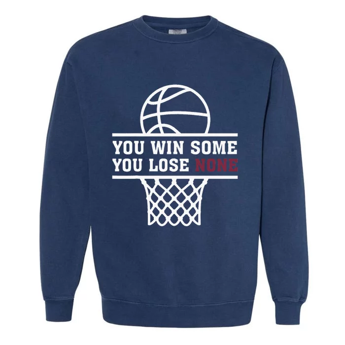 You Win Some You Lose None Garment-Dyed Sweatshirt