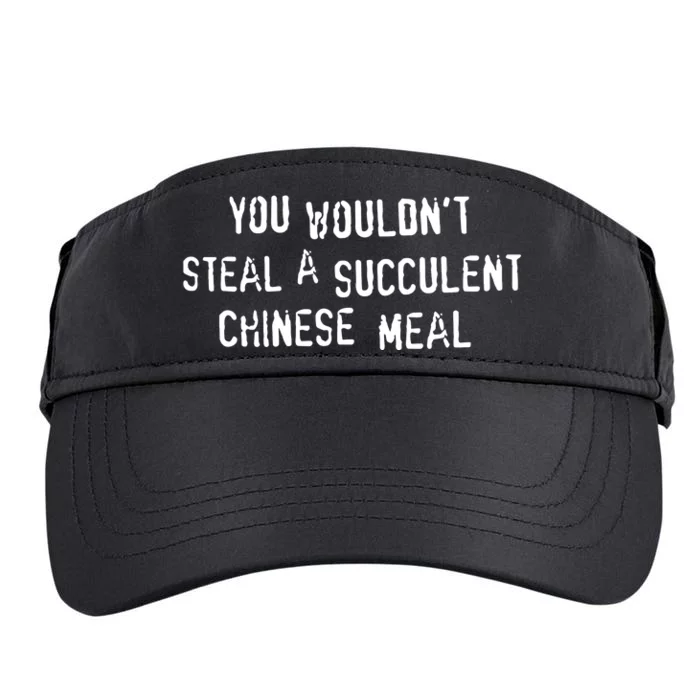 You WouldnT Steal A Succulent Chinese Meal Adult Drive Performance Visor