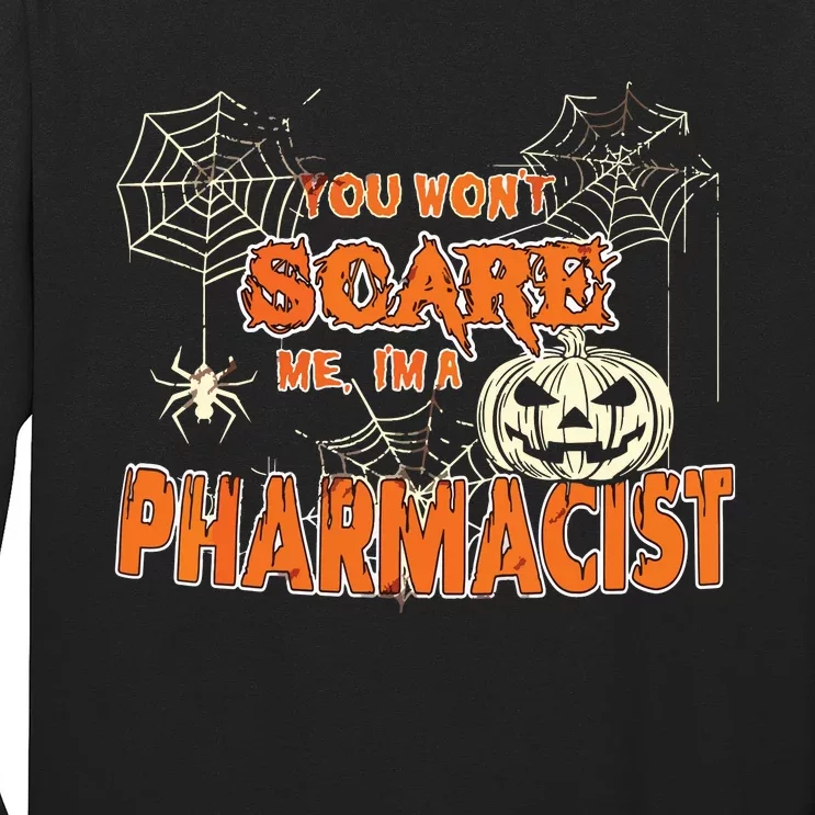 You Wont Scare Me Im A Pharmacist Halloween Long Sleeve Shirt