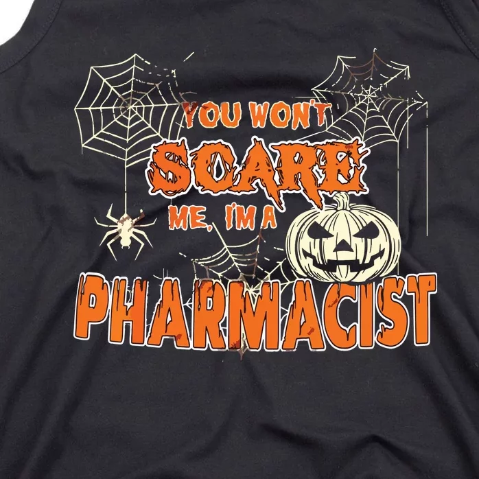 You Wont Scare Me Im A Pharmacist Halloween Tank Top