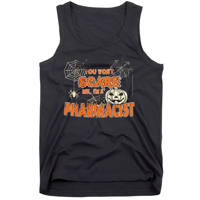 You Wont Scare Me Im A Pharmacist Halloween Tank Top