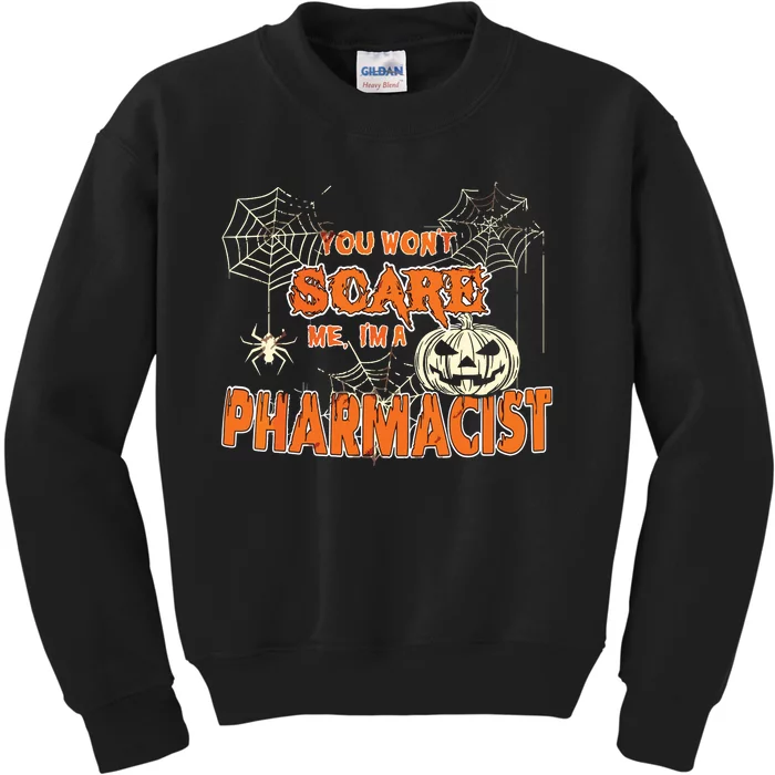 You Wont Scare Me Im A Pharmacist Halloween Kids Sweatshirt