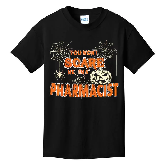 You Wont Scare Me Im A Pharmacist Halloween Kids T-Shirt