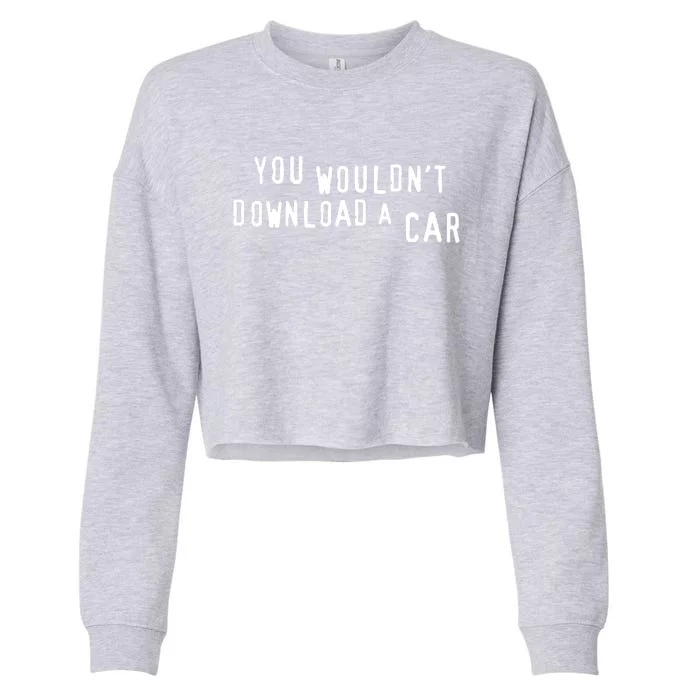 You Wouldn't Steal A Car Cropped Pullover Crew