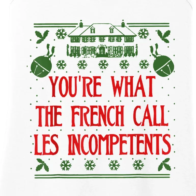 You're What The French Call Les Incompetents Xmas Alone Home Ladies Essential Tank