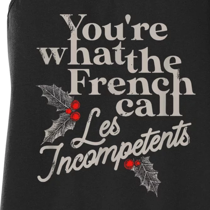 YouRe What The French Call Les Incompetents Christmas Funny Women's Racerback Tank