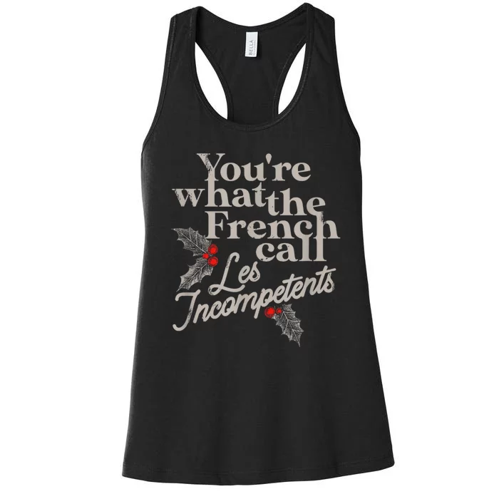 YouRe What The French Call Les Incompetents Christmas Funny Women's Racerback Tank