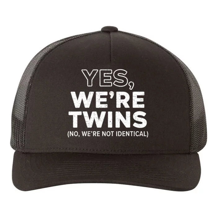 Yes WeRe Twins No Were Not Identical Siblings Yupoong Adult 5-Panel Trucker Hat