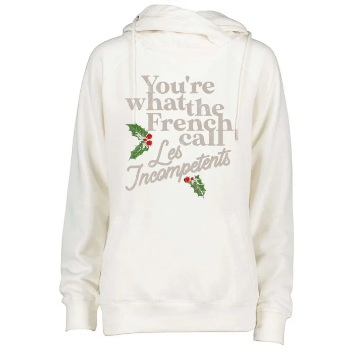 You're What The French Call Les Incompetents Christmas Womens Funnel Neck Pullover Hood