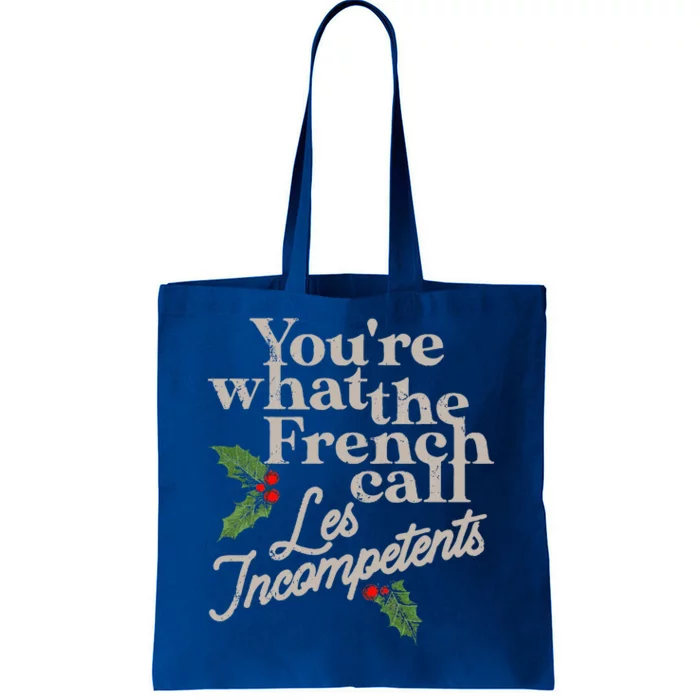 You're What The French Call Les Incompetents Christmas Tote Bag