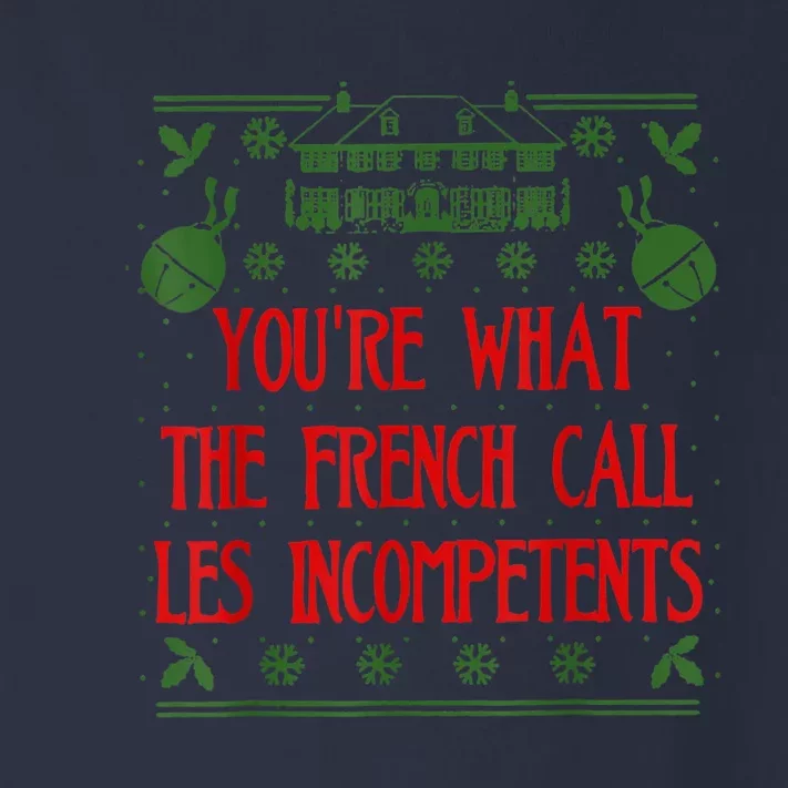 You're What The French Call Les Incompetents Xmas Alone Home Toddler Long Sleeve Shirt