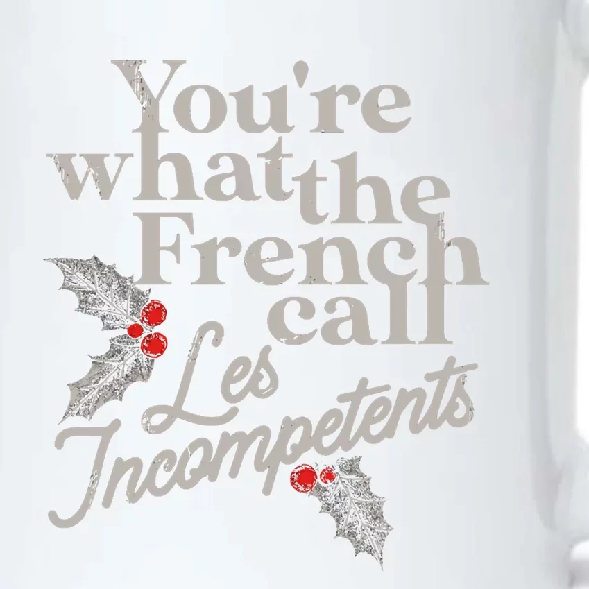 YouRe What The French Call Les Incompetents Christmas Funny Black Color Changing Mug