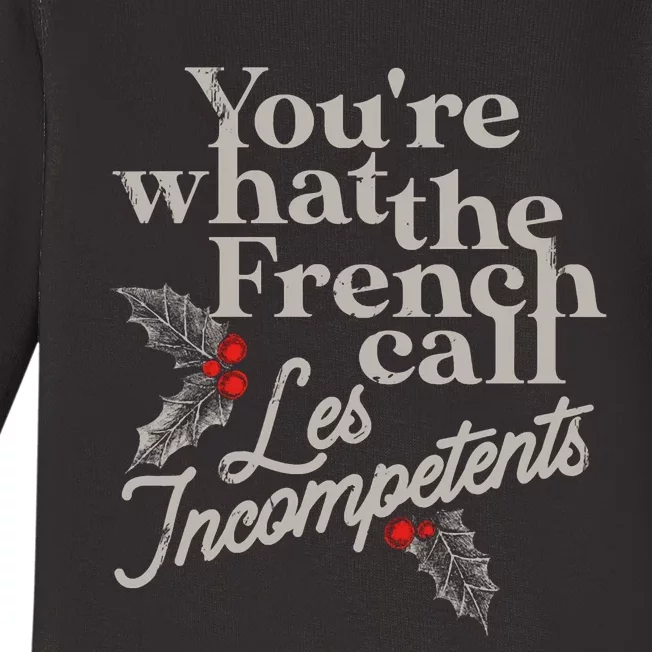 YouRe What The French Call Les Incompetents Christmas Funny Baby Long Sleeve Bodysuit