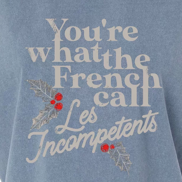 YouRe What The French Call Les Incompetents Christmas Funny Garment-Dyed Women's Muscle Tee