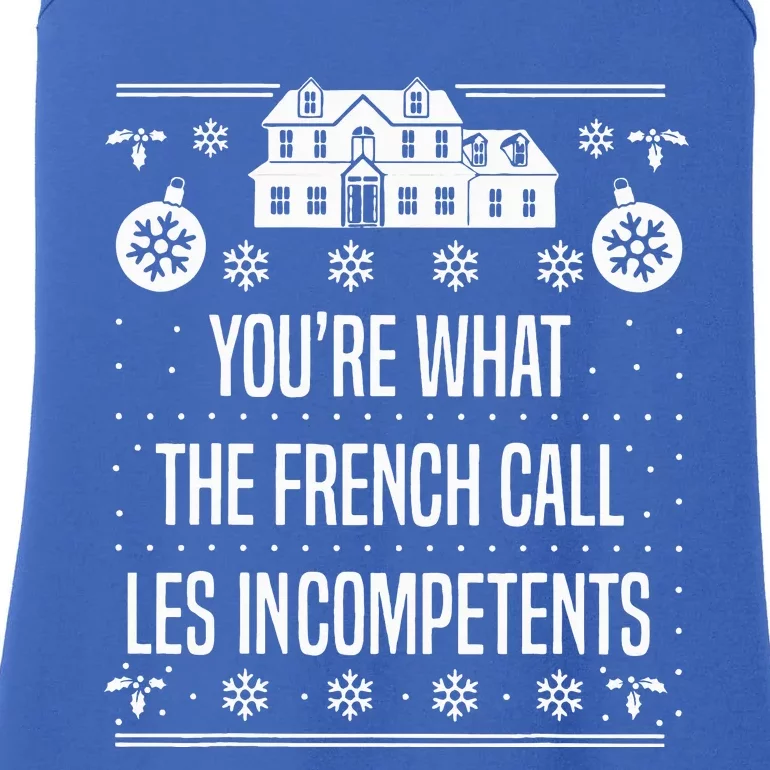 You're What The French Call Les Incompetents Xmas Alone Home Ladies Essential Tank