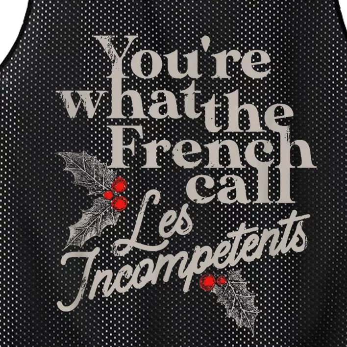 YouRe What The French Call Les Incompetents Christmas Funny Mesh Reversible Basketball Jersey Tank