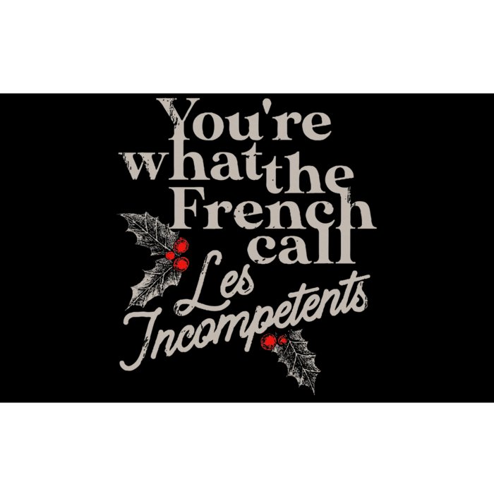 YouRe What The French Call Les Incompetents Christmas Funny Bumper Sticker