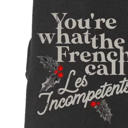 YouRe What The French Call Les Incompetents Christmas Funny Doggie 3-End Fleece Hoodie